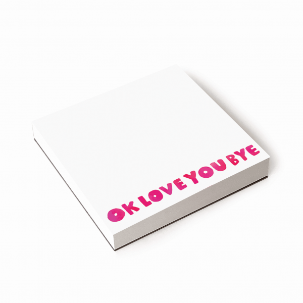 Okay Love You Bye Notepad