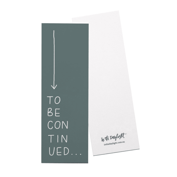 To Be Continued Bookmark