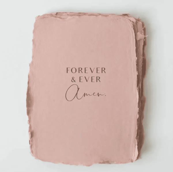 Forever + Ever. Amen