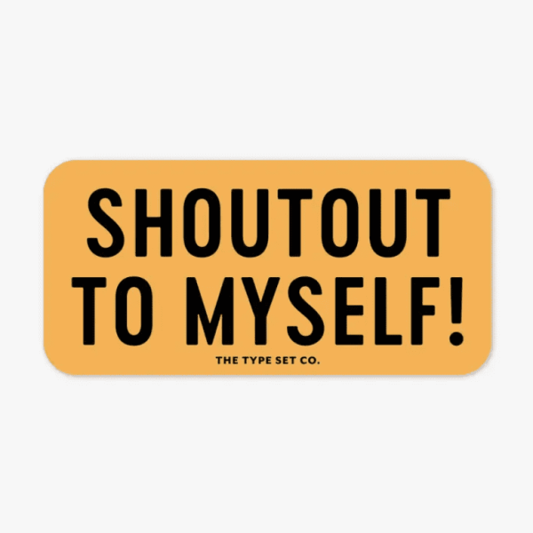Shoutout To Myself Sticker