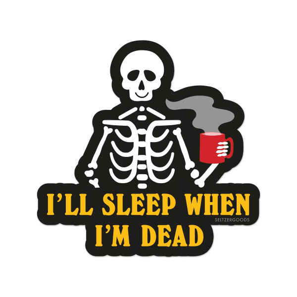Sleep When Dead Sticker