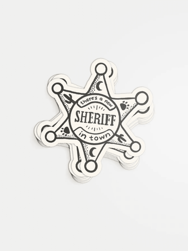 New Sheriff In Town Sticker