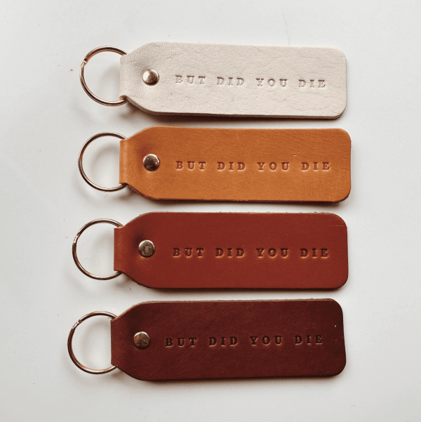But Did You Die Cream Key Chain