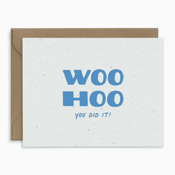 Woo Hoo You Did It