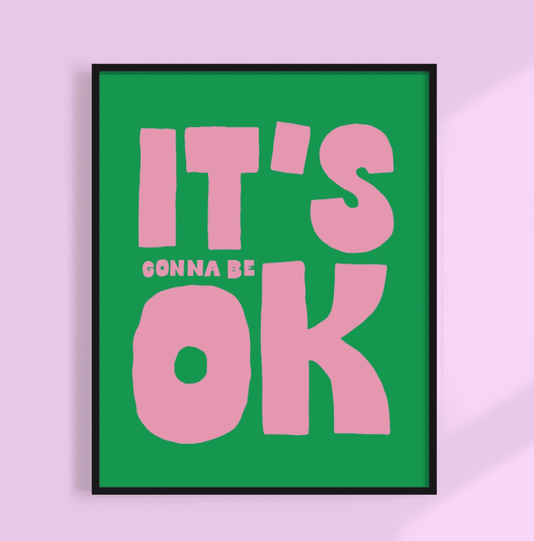 It's All Gonna Be Ok Print, 8x10