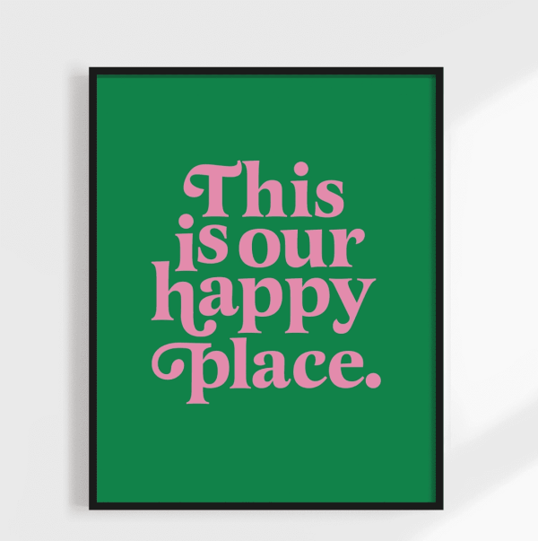 This Is Our Happy Place Print, 8x10
