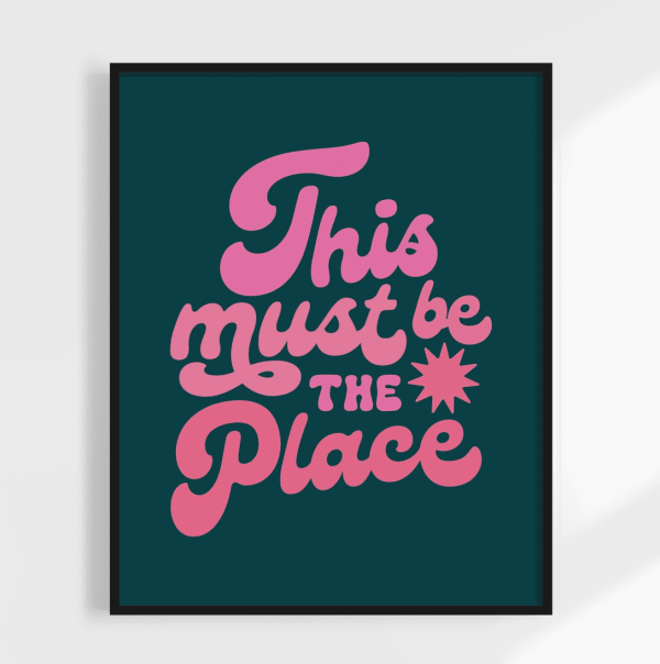 This Must Be The Place Print, 8 1/2x11