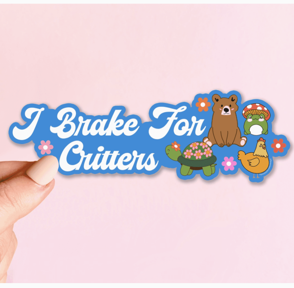 I Brake For Critters
