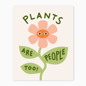 Plants Are People Too Sticker