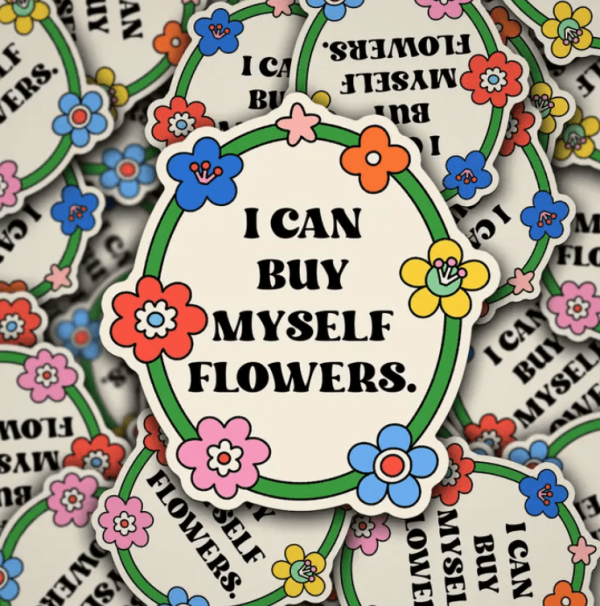 I Can Buy Myself Flowers Sticker