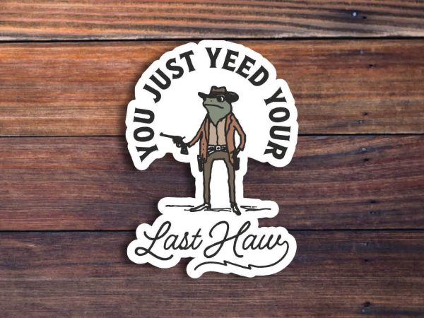 You Just Yeed Sticker