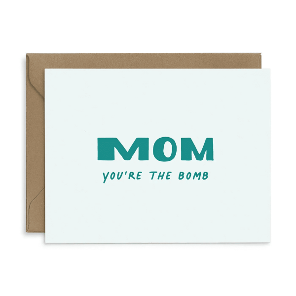Mom You're The Bomb
