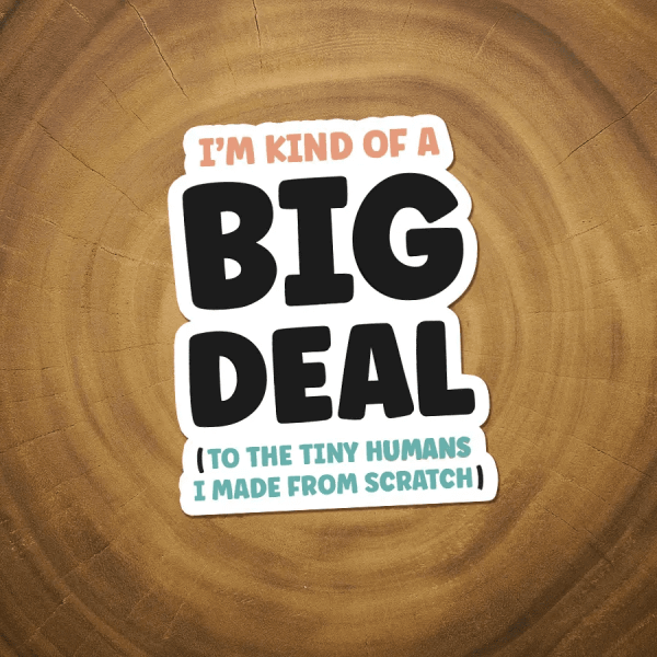 I'm Kind of a Big Deal Sticker