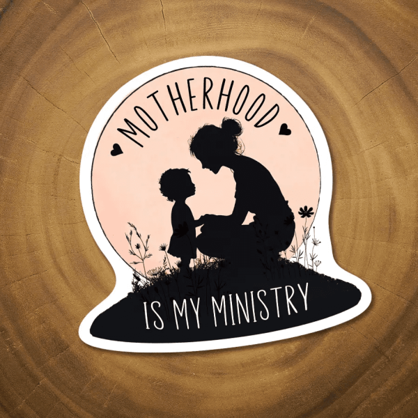 Motherhood Is My Ministry Sticker