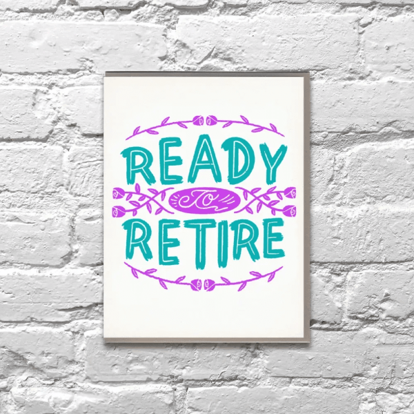 Ready to Retire
